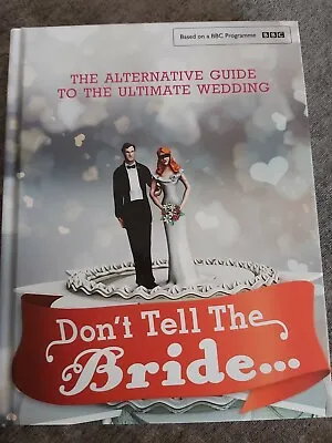 BBC Hit Series Don't Tell The Bride Alternative Guide - Ultimate Wedding Book • £1