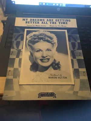 Vtg Sheet Music: My Dreams Are Getting Better All The Time Marion Hutton  1944 • $3.55