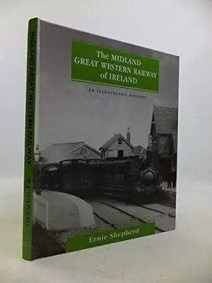 Midland Great Western Railway Of Ireland : An Illustrated History • £8.60