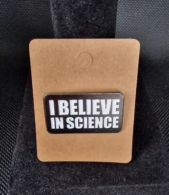 Enamel Pin Badge Funny Humor Message I Believe In Science. Free Postage • £3.95