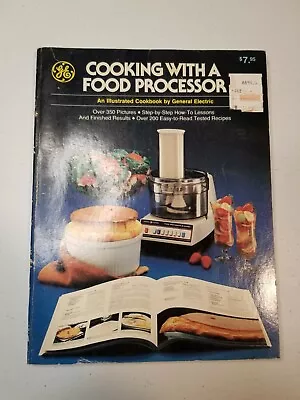 Vintage GE General Electric Cooking With A Food Processor Illustrated Cookbook • $6
