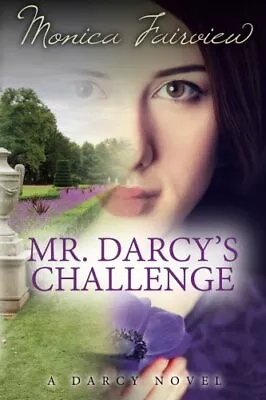 Mr. Darcy's Challenge: The Darcy Novels Volume 2-Monica Fairview • £4.58