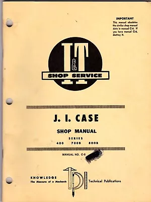 JI Case I&T Shop Manual No. C-9 Series 400 700 800B Meac23 • $8.71