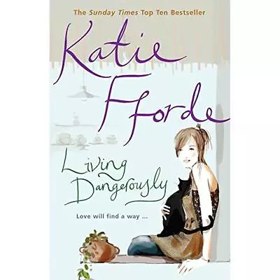 Living Dangerously By Katie Fforde Book The Cheap Fast Free Post • £4.22