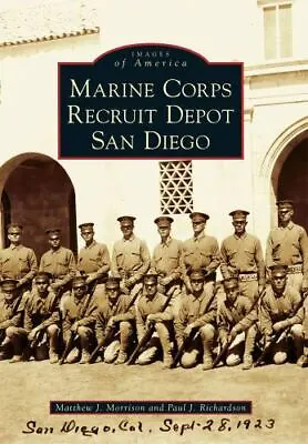 Marine Corps Recruit Depot San Diego California Images Of America Paperback • $16.24