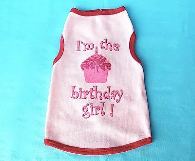 Pink I'm The Birthday Girl Dog Or Cat T Shirt By I See Spot For Dog Or Cat  • $14.95