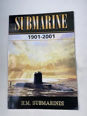 SUBMARINE 1901-2001 H.M.SUBMARINES 2001  PB Illust.VGC • £2.99