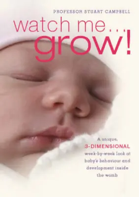 Watch Me Grow! A Unique 3-Dimensional Week-by-Week Look At Your Baby's Behaviou • £3.36