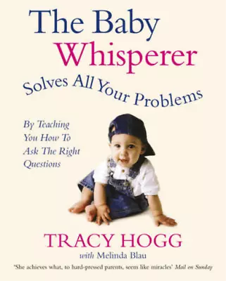 The Baby Whisperer Solves All Your Problems (By Teaching You How To Ask The Righ • £3.36