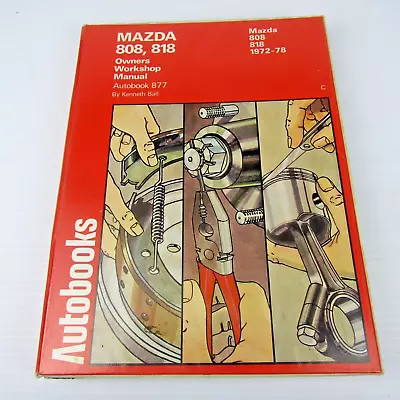 Mazda 808 818 1972 -78 Owners Workshop Manual Autobooks By Kenneth Ball • $49.95