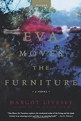 EVA Moves The Furniture: A Novel (Recent Picador Highlights).by Livesey New<| • $36.47