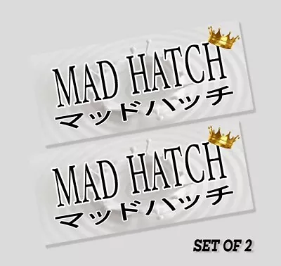 Slap Sticker  JDM MAD HATCH FITS HONDA MAZDA Bumper Vinyl Window Drift Laptop • $3.59