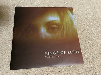 Kings Of Leon - Wasted Time - Vinyl Record 10' - 7900 • $28