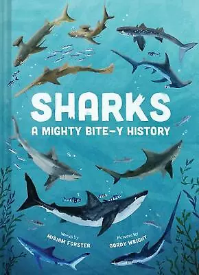 Sharks: A Mighty Bite-y History By Miriam Forster (English) Hardcover Book • $26.25