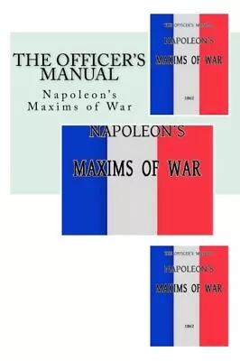 The Officer's Manual: Napoleon's Maxims Of War.9781543150490 Free Shipping<| • £17.68