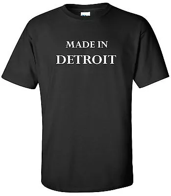 Made In Detroit T-Shirt Michigan Rock City Motown Tees Short Sleeve Tee Shirt • $14.99