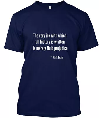 Mark Twain Quote On History T-Shirt Made In The USA Size S To 5XL • $21.97