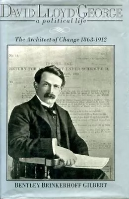 David Lloyd George: Architect Of Change 1863... By Gilbert Bentley B. Hardback • £7.80