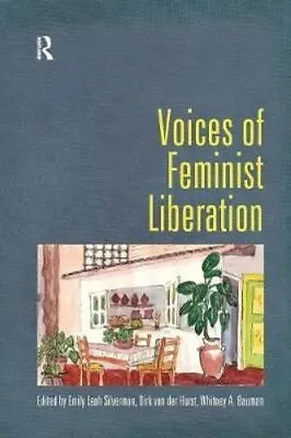 Voices Of Feminist Liberation By Emily Leah Silverman 9781138108615 | Brand New • £48.99