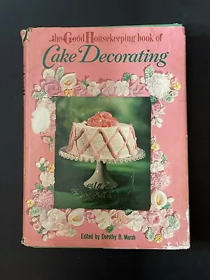 Vintage Good Housekeeping Book Of CAKE DECORATING 1961 HCDJ 1st Edition • $19.95