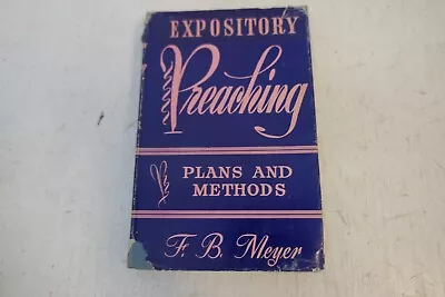 Expository Preaching Plans And Methods F. B. Meyer Vintage 1954 Hardcover • $19.99