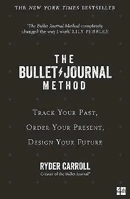 The Bullet Journal Method: Track Your Past Order Your Present Plan Your Future • $26.95