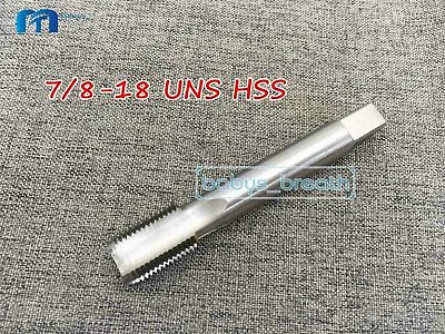 7/8-18 UNS Right Hand Thread Tap 7/8''-18 High Speed Steel HSS RH Tapping • $18.05