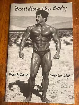 FRANK ZANE Bodybuilding BUILDING THE BODY Newsletter Muscle Booklet WINTER 2013 • $15
