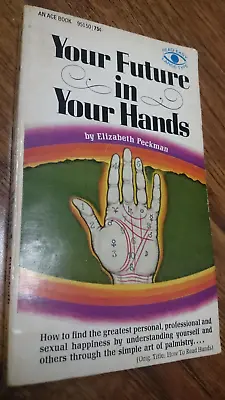 Your Future In Your Hands Elizabeth Peckman 1st Ed 1968 Ace Pb • $11