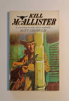 Kill McAllister By Matt Chisholm 1969 Paperback First Edition  • £11