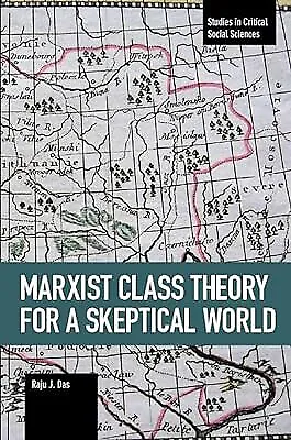 Marxist Class Theory For A Skeptical World: 103 (Studies In Critical Social Scie • £24.83