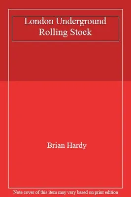 £4.48 • Buy London Underground Rolling Stock By Brian Hardy. 9781854141934