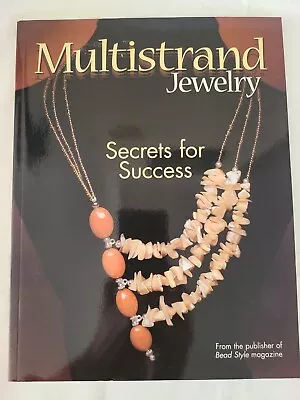 New Multistrand Jewelry Secrets For Success BeadStyle Jewelry Making Book 2013 • $25