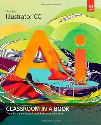 Adobe Illustrator CC Classroom In A Book: The Official Training  • $28.01