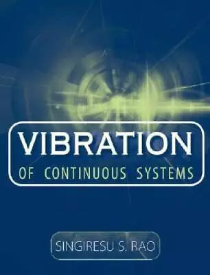 Vibration Of Continuous Systems - Hardcover By Rao Singiresu S - GOOD • $28.24