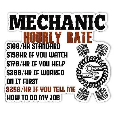 Funny Mechanic Sticker Meme Mechanic Hourly Rate Stickers Vinyl Size 5in • $6.45