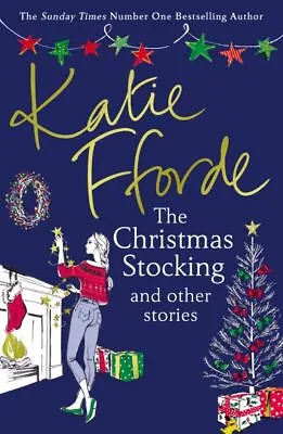 The Christmas Stocking And Other Stories By Katie Fforde (Paperback / Softback) • £3.35