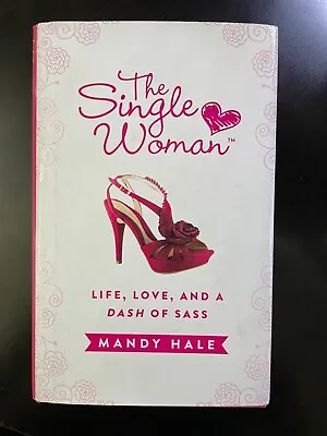 Single Woman : Life Love And A Dash Of Sass Hardcover By Hale Mandy Bran... • $13.99