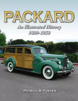 Packard Illustrated History 1899-1958 Patrick Foster Book • $36.80