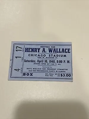 HENRY A. WALLACE 1948 Progressive Socialist Party Rally In Chicago Ticket Stub • $35.18