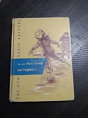 The New More Friends And Neighbors. The New Basic Reader  By Gray Artley 1956 • $7.99