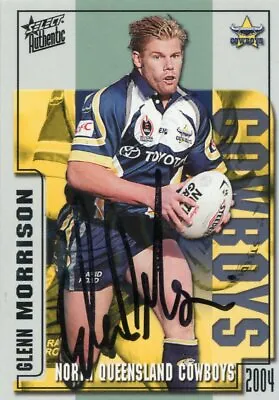 $5.99 • Buy @ Signed # Select Nrl Card  2004 Authentics Glenn Morrison Cowboys