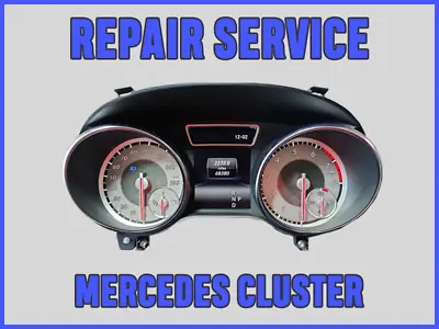 Mercedes W117 W166 W156 R172 R231 2012-2019 Instrument Cluster REPAIR SERVICE • $299.99