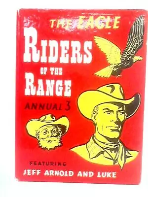 The Eagle Riders Of The Range Annual 3 (Charles Chilton - 1958) (ID:72650) • £8.99