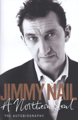 £3.54 • Buy A Northern Soul: The Autobiography By Jimmy Nail (Hardback) Fast And FREE P & P
