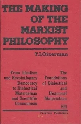 The Making Of The Marxist Philosophy By T L Oizerman Hardcover 1981 • £18
