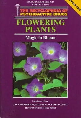 Flowering Plants: Magic In Bloom (Encyclopedia Of Psychoactive Drugs. Series... • $7.55