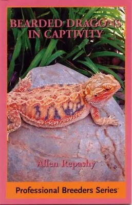 £3.39 • Buy Bearded Dragons In Captivity (Professional Breeders Series), Allen Repashy, Used