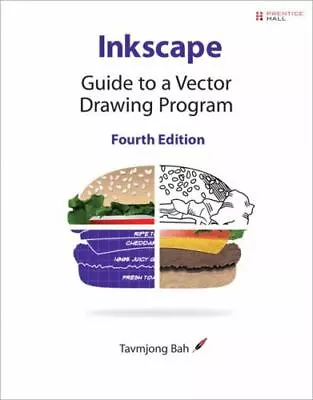 Inkscape: Guide To A Vector Drawing Program By Bah Tavmjong • $46.85