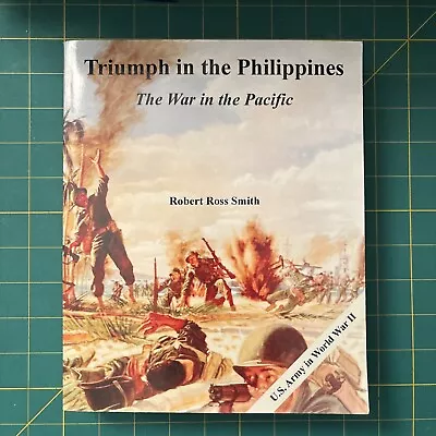 Triumph In The Philippines : The War In The Pacific By Robert Ross Smith WWII • $29